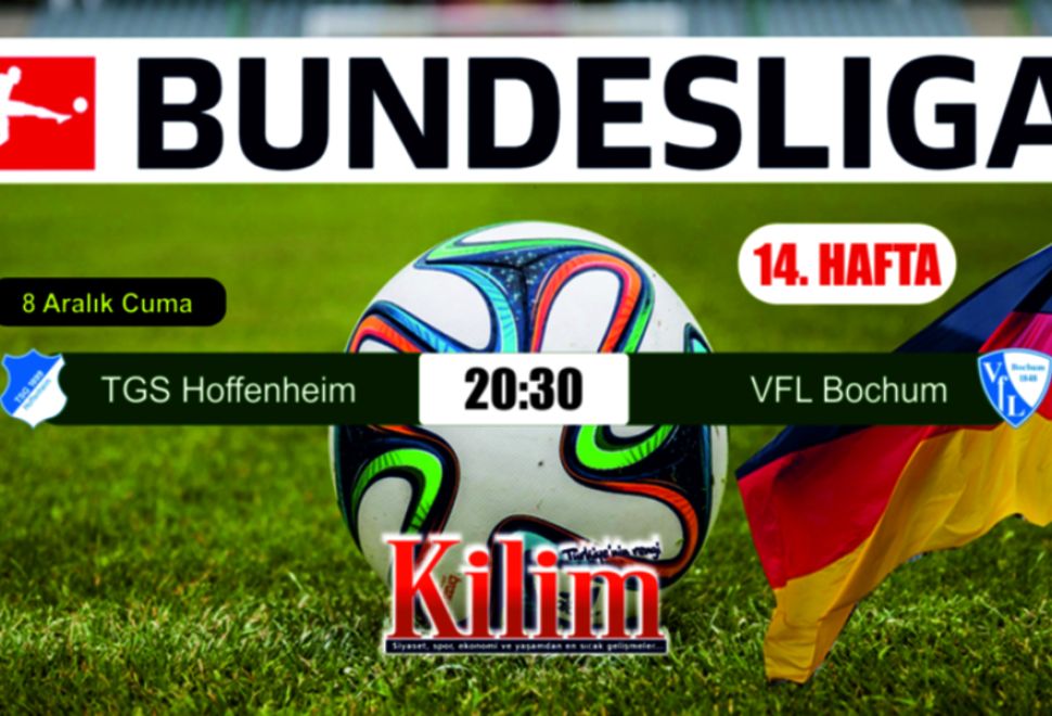 14. Haftanın ilk Karşılaşması Hoffenheim-Bochum Arasında Oynanacak