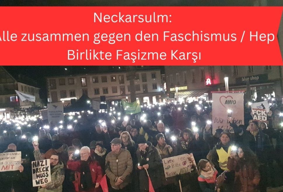 Neckarsulm: Alle zusammen gegen den Faschismus / Hep Birlikte Faşizme Karşı