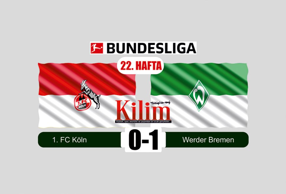 Köln Sahasında Bremen'e 1-0 Yenildi