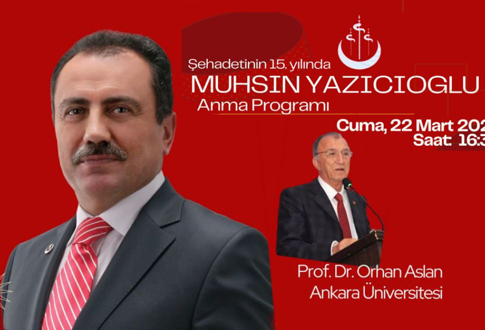 Şehadetinin 15. Yılında Muhsin Yazıcıoğlu’nu Anma Programına Davet