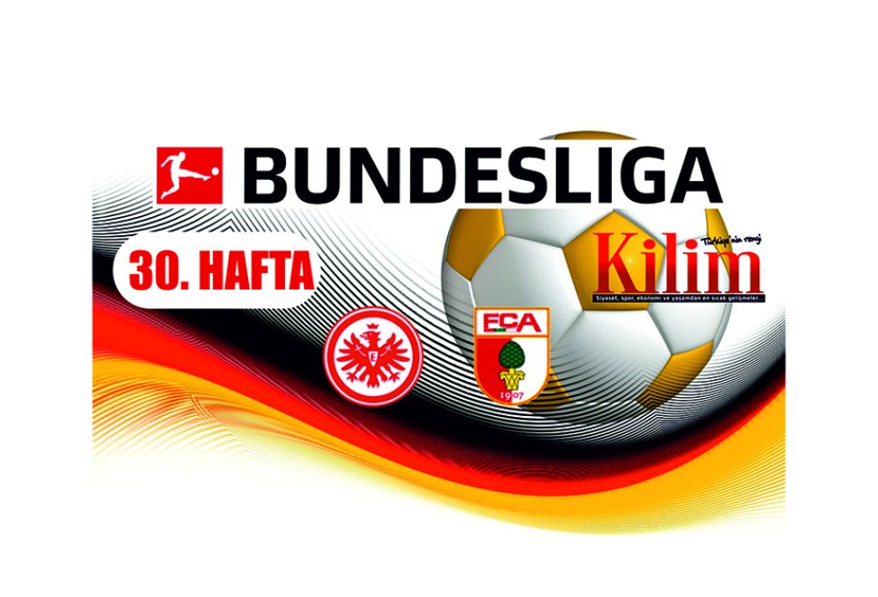 Bundesliga’da 30. Hafta Heyecanı Yarın Tek Maçla Başlayacak