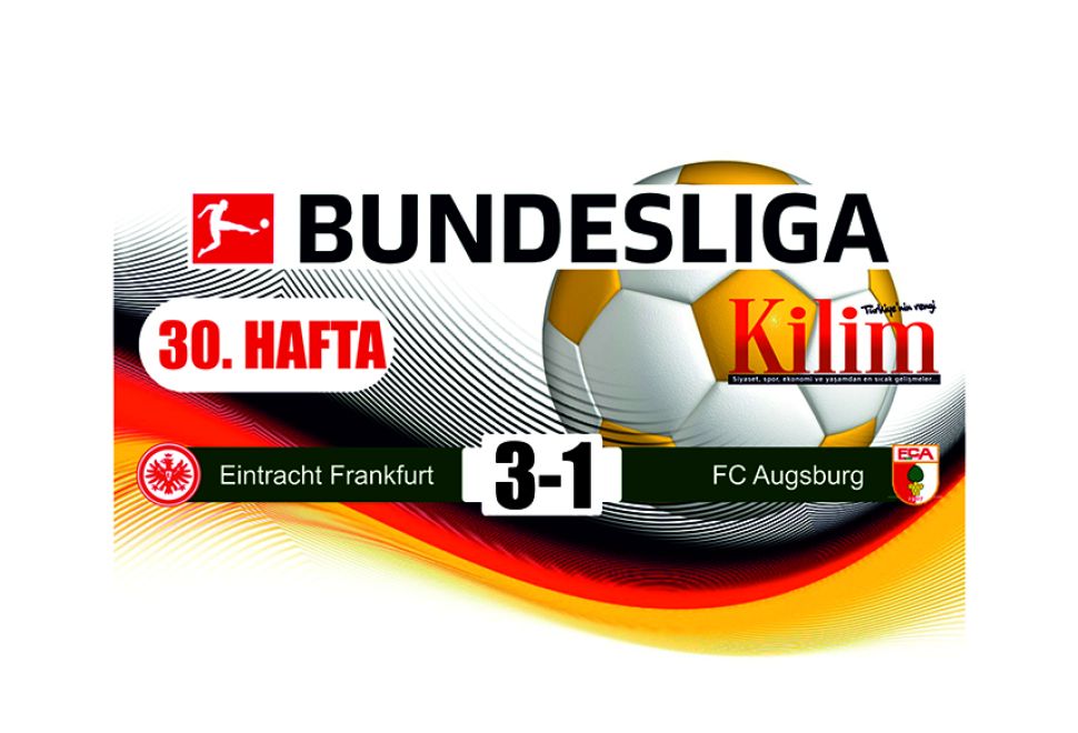 Eintracht Frankfurt, Augsburg'u 3-1 Yendi