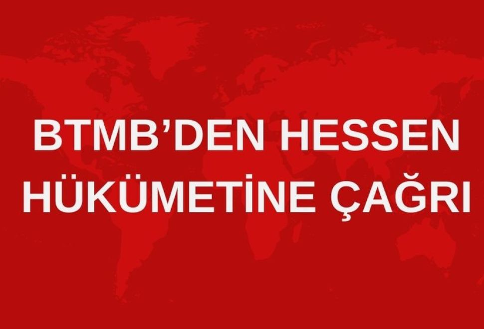 BTMB’den Hessen Hükümetine Çağrı