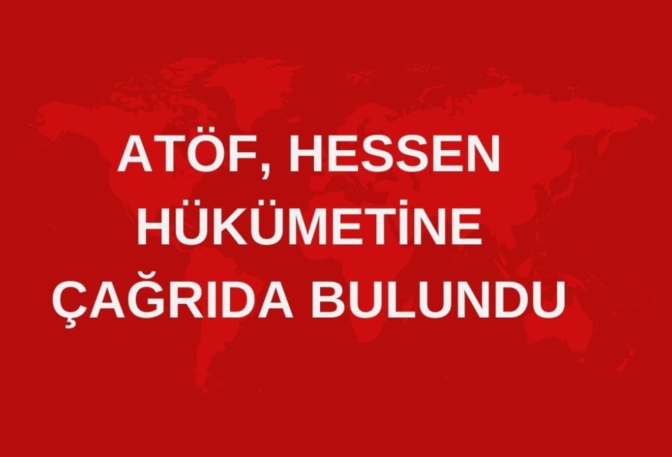 ATÖF, Hessen Hükümetine Çağrıda Bulundu