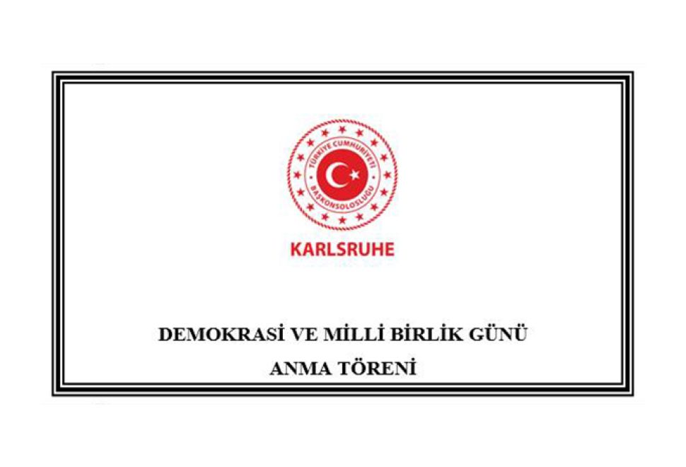 Karlsruhe Başkonsolosluğu’ndan 15 Temmuz Daveti
