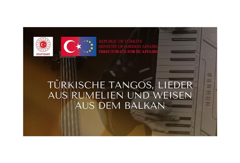 Stuttgart Başkonsolosluğu'ndan ‘Tangolar, Rumeli Türküleri ve Balkan Müziği Konseri’ Daveti