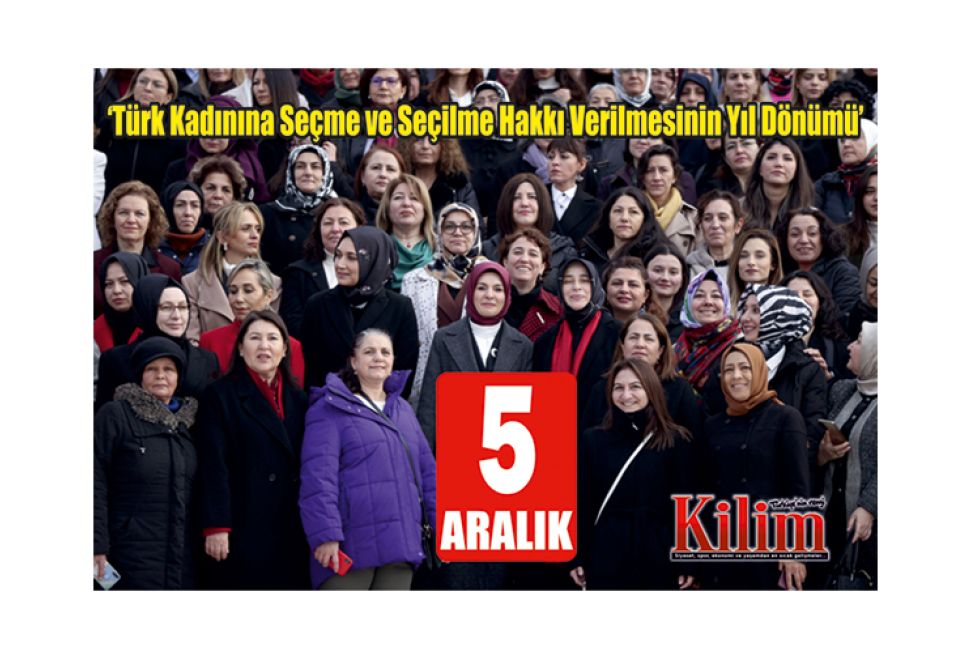 Türk Kadınına Seçme ve Seçilme Hakkı Verilişinin 90. Yılı Kutlanıyor