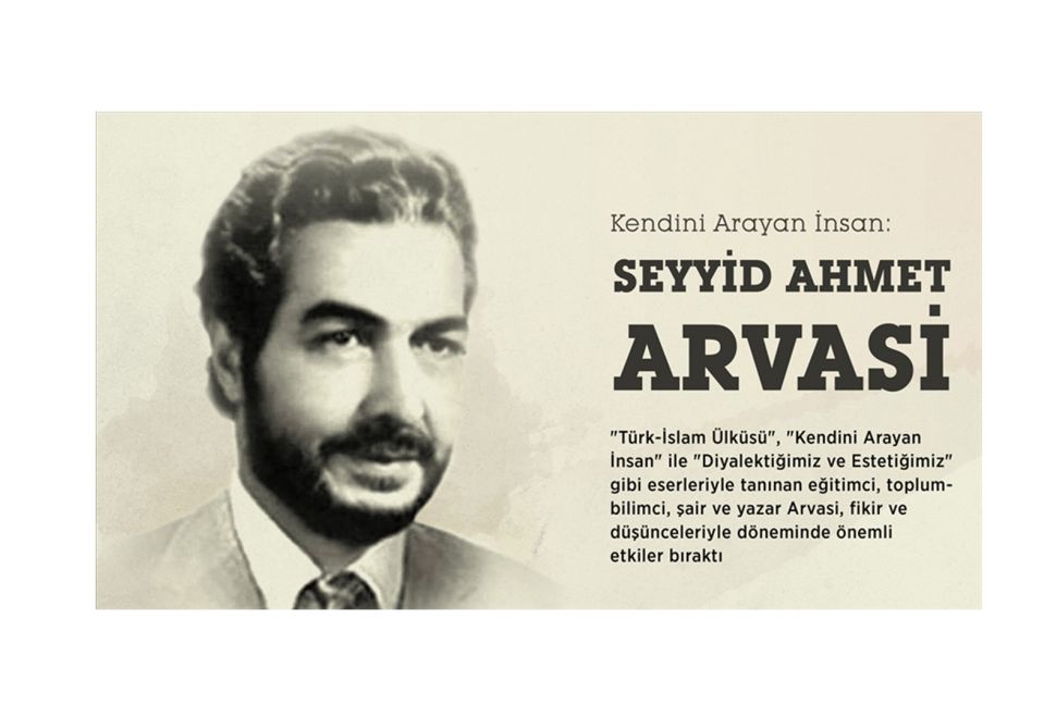 Türk-İslam Ülküsünün Öncüsü, ‘Seyyid Ahmet Arvasi’