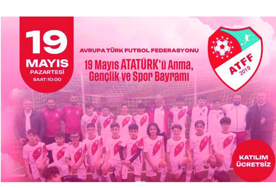 Avrupa Türk Futbol Federasyonu’ndan 19 Mayıs’a Özel Büyük Duyuru!
