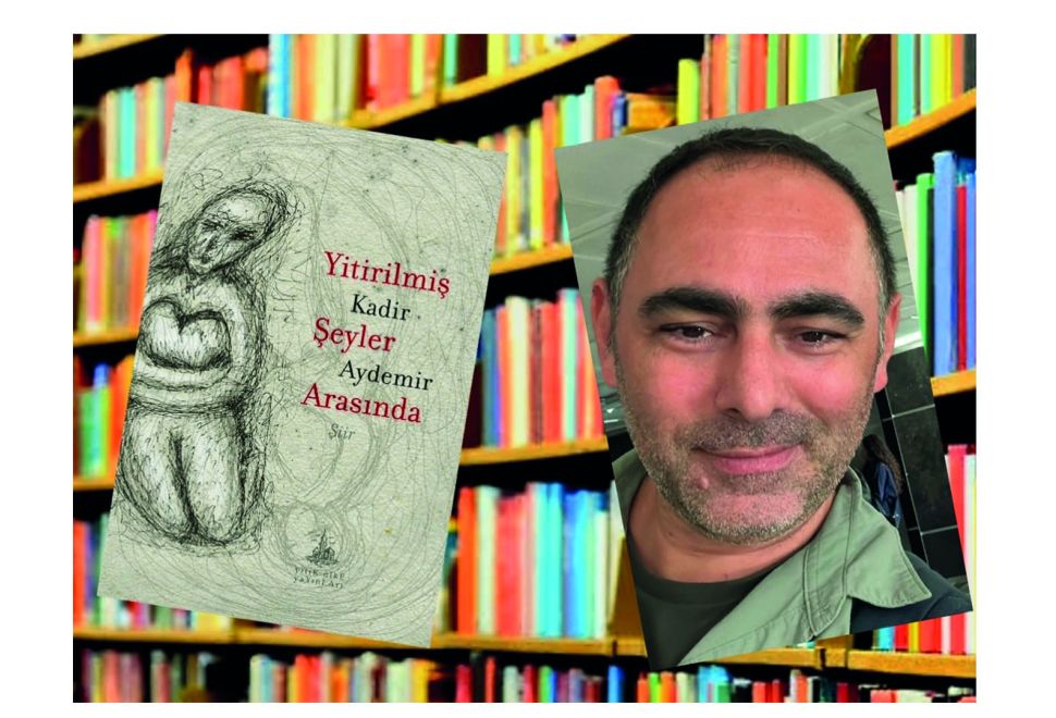 ‘Yitirilmiş Şeyler Arasında’ Raflarda