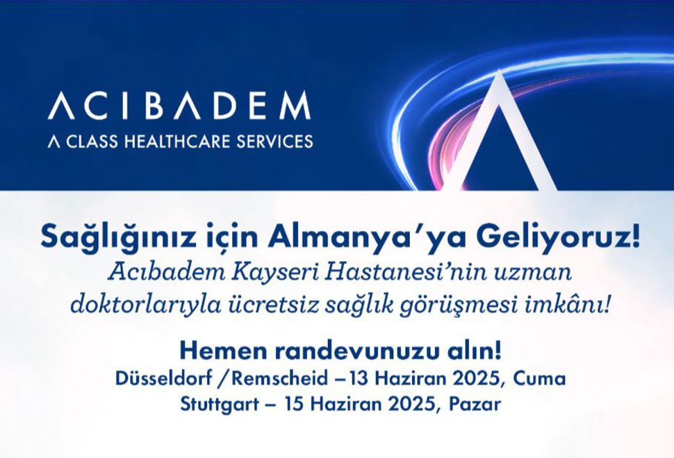 Acıbadem’den Almanya’ya Sağlık Köprüsü, Uzman Doktorlarla Ücretsiz Sağlık Görüşmesi Fırsatı